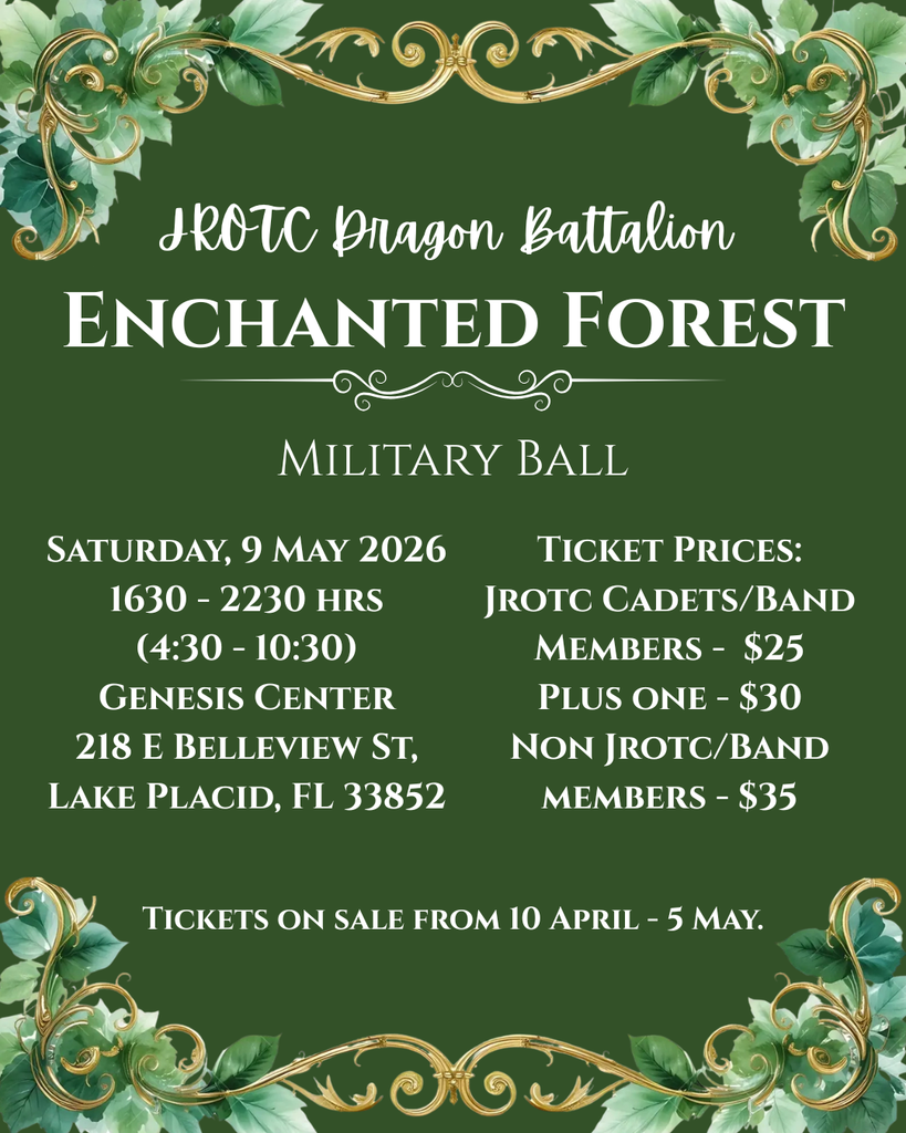 Green flyer with gold decorative scrollwork and leaves announcing the JROTC Dragon Battalion Enchanted Forest Military Ball. Event is Saturday, May 9, 2026 from 4:30–10:30 PM at the Genesis Center, 218 E Belleview St., Lake Placid, FL. Ticket prices: JROTC/Band $25, plus one $30, non-members $35. Tickets sold April 10–May 5.
