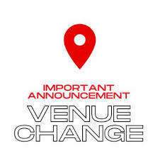 Venue Change!