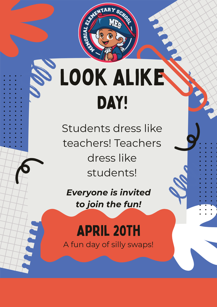 Colorful school flyer for Memorial Elementary School featuring a cartoon mascot at the top. Large bold text reads “Look Alike Day!” The flyer explains that students dress like teachers and teachers dress like students, inviting everyone to join the fun. The event is scheduled for April 20th and is described as “a fun day of silly swaps.” The design includes playful shapes, notebook paper graphics, and red, blue, and white colors.