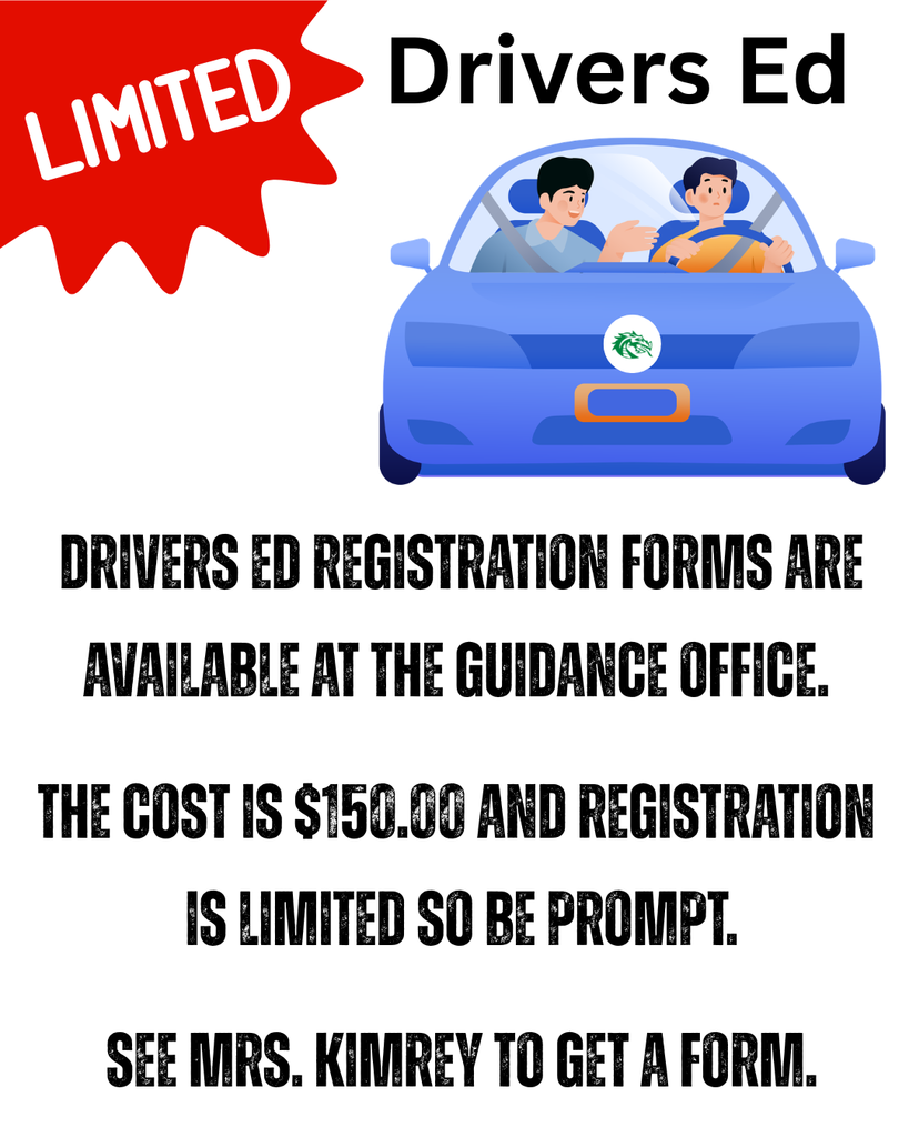 Graphic promoting Drivers Education with a red “Limited” burst in the top left and a cartoon of two students in a blue car with a green dragon logo. Text states that Drivers Ed registration forms are available in the guidance office, the cost is $150, space is limited, and students should see Mrs. Kimrey to get a form.