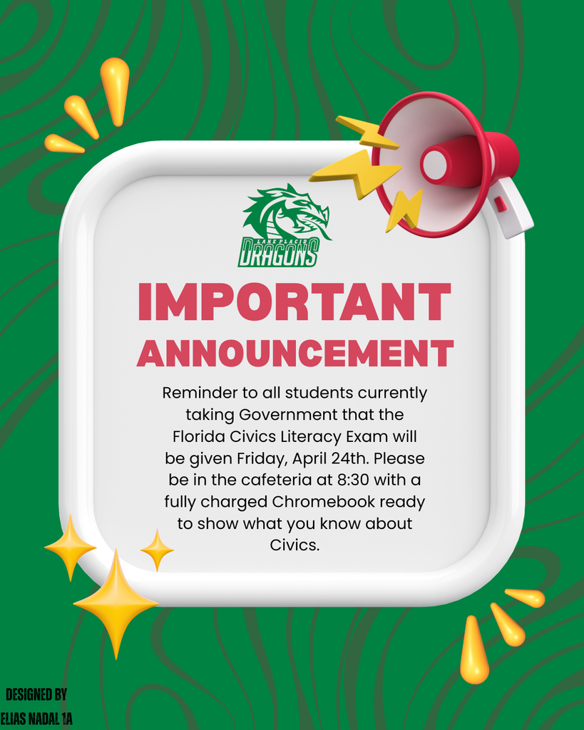 Graphic with a green background and LPHS Dragons logo above bold red text reading “Important Announcement.” A megaphone icon appears in the top right. Message states that students taking Government will take the Florida Civics Literacy Exam on Friday, April 24, and should report to the cafeteria at 8:30 AM with a fully charged Chromebook.