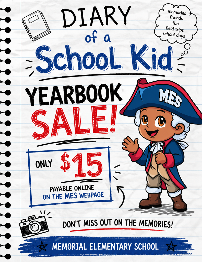 Colorful flyer styled like a lined notebook page promoting a Memorial Elementary School yearbook sale. Large text reads “Diary of a School Kid Yearbook Sale!” A cartoon school mascot dressed in colonial-style clothing with a blue hat labeled “MES” stands on the right, smiling and waving. A boxed section states “Only $15” and “Payable online on the MES webpage.” Additional doodles include a notebook, camera, and a thought bubble listing “memories, friends, fun, field trips, school days.” Bottom text reads “Don’t miss out on the memories!” and “Memorial Elementary School.”