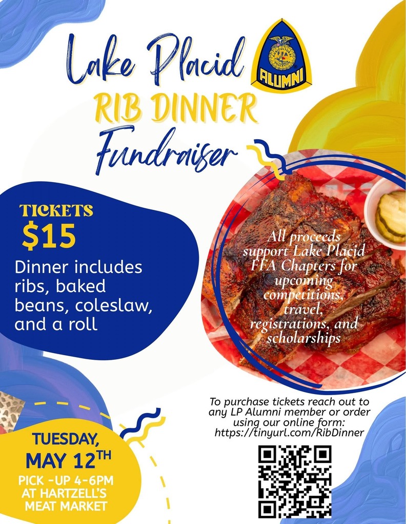Flyer for the Lake Placid Alumni FFA Rib Dinner Fundraiser. Tickets are $15 and include ribs, baked beans, coleslaw, and a roll. Event is Tuesday, May 12, with pick-up from 4–6 PM at Hartzell’s Meat Market. Proceeds support Lake Placid FFA chapters for competitions, travel, registrations, and scholarships. Includes a photo of ribs and a QR code with a link to order tickets online.