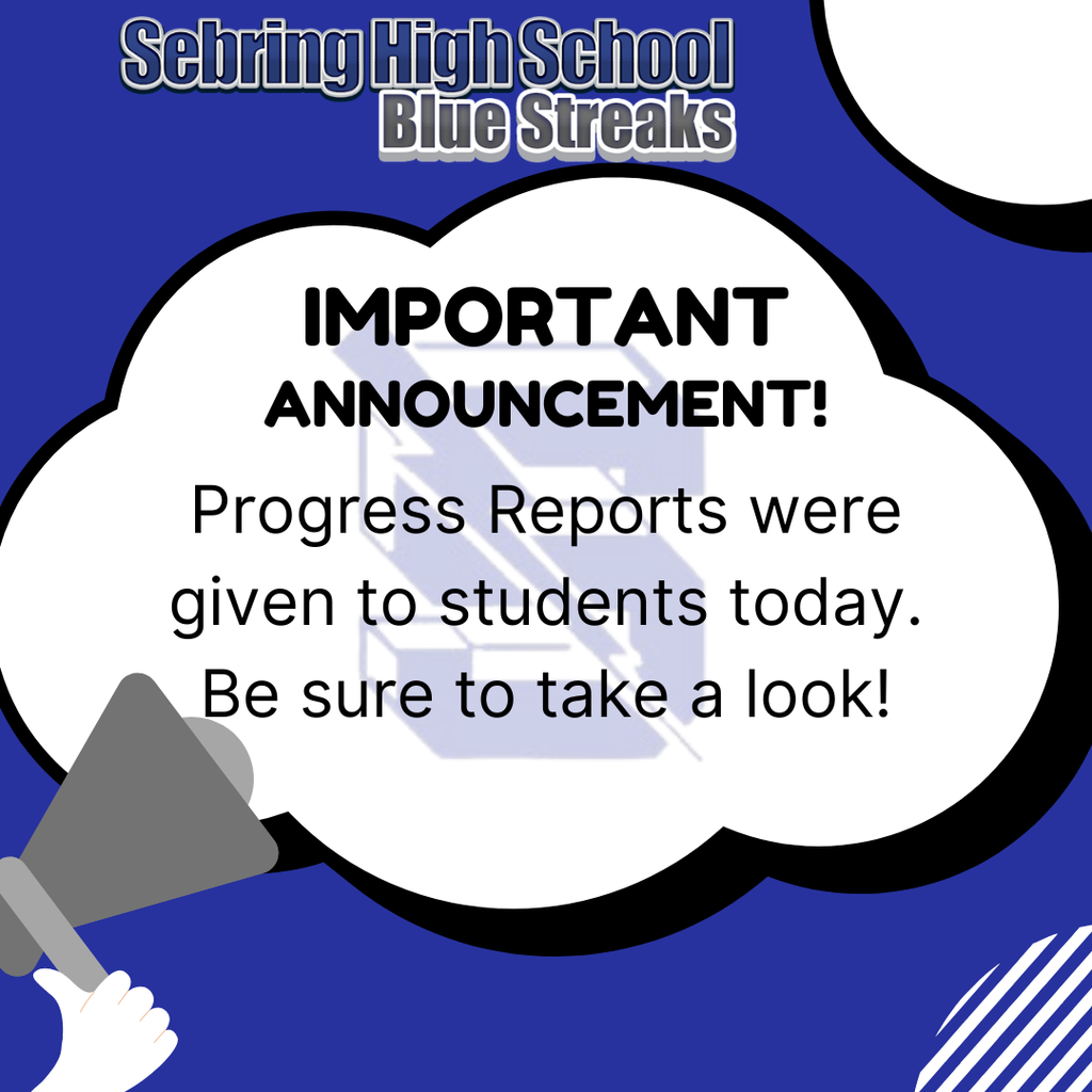 An announcement from Sebring High School "Blue Streaks" on a blue background. Inside a white speech bubble, bold text reads: "IMPORTANT ANNOUNCEMENT! Progress Reports were given to students today. Be sure to take a look!" A gray megaphone icon is in the bottom-left corner.