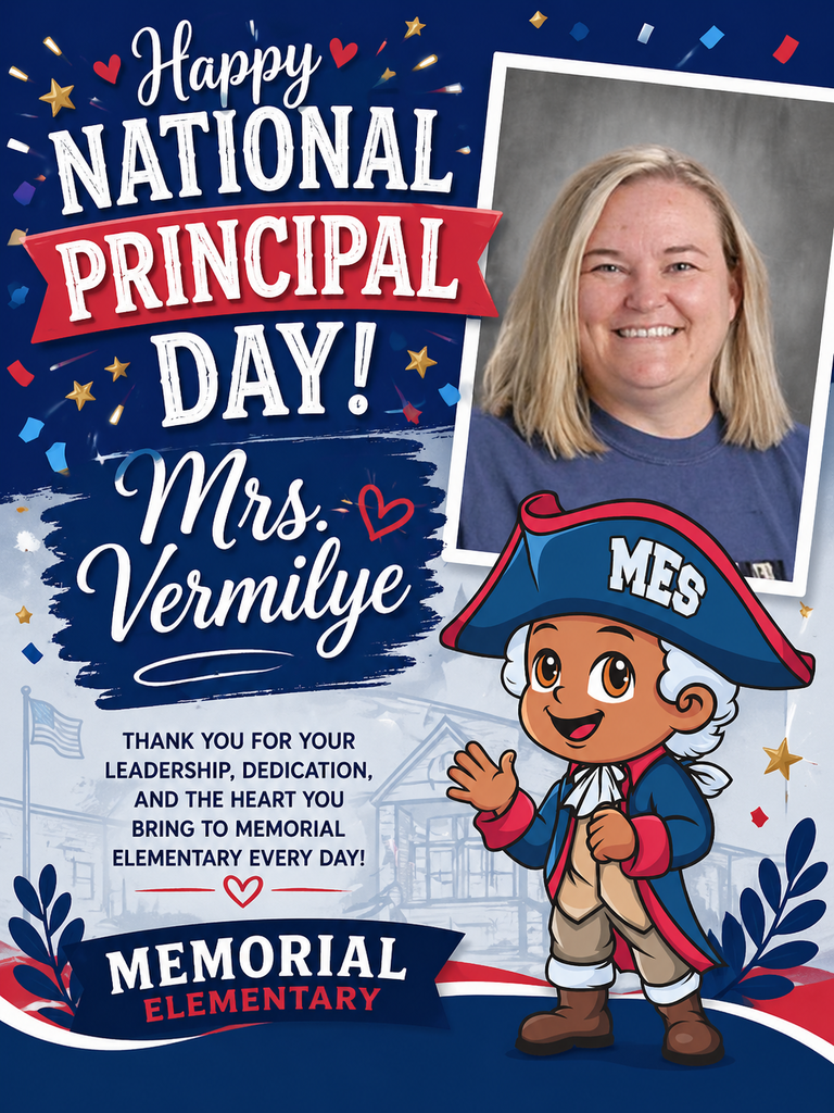 A celebratory graphic for National Principal Day featuring a portrait of a smiling woman with shoulder-length blonde hair, identified as Mrs. Vermilye. The text reads, “Happy National Principal Day! Mrs. Vermilye.” Additional text thanks her for her leadership, dedication, and the heart she brings to Memorial Elementary every day. The design includes red, white, and blue colors, confetti, and a cartoon school mascot dressed in a colonial-style outfit with “MES” on the hat, waving. The bottom of the image reads “Memorial Elementary.”