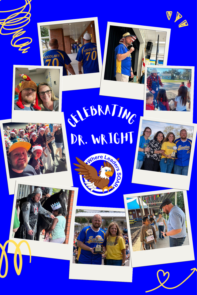 A blue digital collage titled "Celebrating Dr. Wright" features polaroid-style photos of a male educator. Images show him in various school activities: wearing a knight’s costume, holding an award, interacting with students, and dressed as a farmer. An eagle logo at the center reads, "Where Leaders Soar."