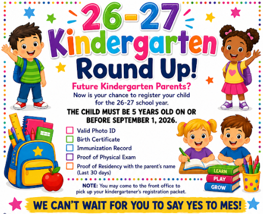 Kindergarten registration flyer for Memorial Elementary for the 2026–2027 school year. The heading reads “Kindergarten Round Up!” with colorful graphics of children, school supplies, and stars. Text invites future kindergarten parents to register their child and states eligibility: the child must be 5 years old on or before September 1, 2026. Required documents listed: valid photo ID, birth certificate, immunization record, proof of physical exam, and proof of residency with the parent’s name dated within the last 30 days. A note says families may visit the front office to pick up a registration packet. The bottom reads, “We can’t wait for you to say yes to MES!”
