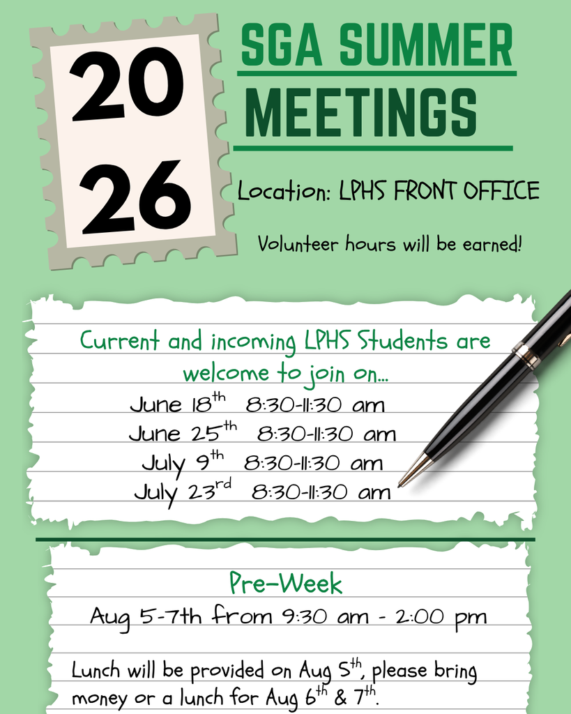 Graphic promoting LPHS SGA Summer Meetings on a light green background. Meetings will be held at the LPHS front office, and volunteer hours will be earned. Summer meeting dates are June 18, June 25, July 9, and July 23 from 8:30–11:30 a.m. Pre-Week is August 5–7 from 9:30 a.m.–2:00 p.m. Lunch is provided August 5; students should bring money or lunch August 6–7.