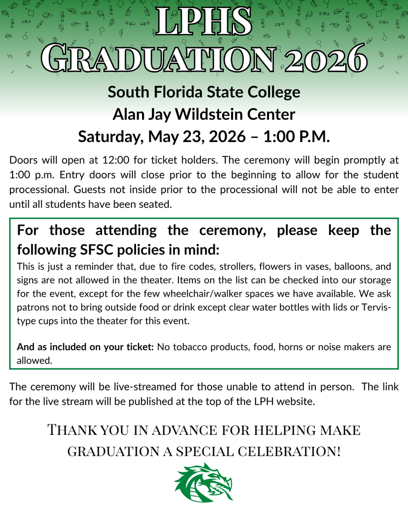Green and white LPHS Graduation 2026 announcement flyer with confetti graphics at the top. Graduation will take place Saturday, May 23, 2026, at 1:00 p.m. at the Alan Jay Wildstein Center on the South Florida State College campus. The flyer includes guest entry details, prohibited items, theater policies, and notes that the ceremony will be livestreamed on the LPHS website. A green dragon logo appears at the bottom.