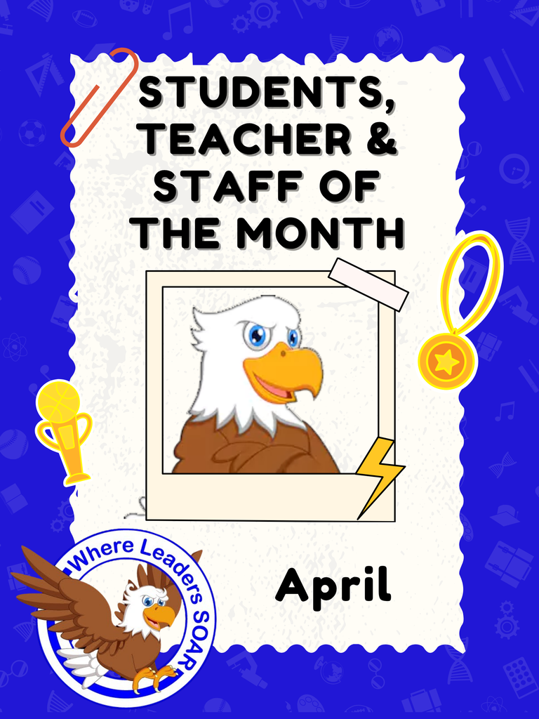 A blue poster with a white, jagged-edged paper graphic clipped by an orange paperclip, announcing STUDENTS, TEACHER & STAFF OF THE MONTH for April. It features a cartoon eagle mascot in a polaroid-style picture frame, a trophy, and a medal. The Woodlawn Elementary logo with the phrase "Where Leaders SOAR" is at the bottom left.