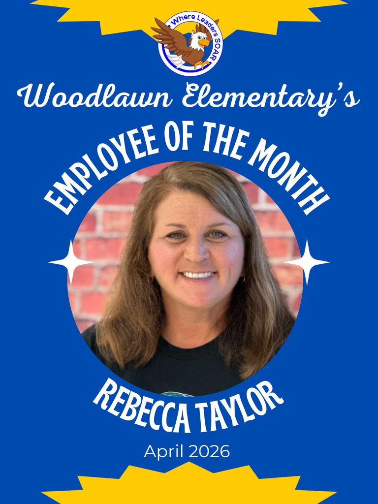A blue and yellow flyer for Woodlawn Elementary’s Employee of the Month for April 2026. The school’s eagle logo is featured at the top. A central circular cutout displays a portrait of a smiling woman with shoulder-length brown hair, identified below as Rebecca Taylor.