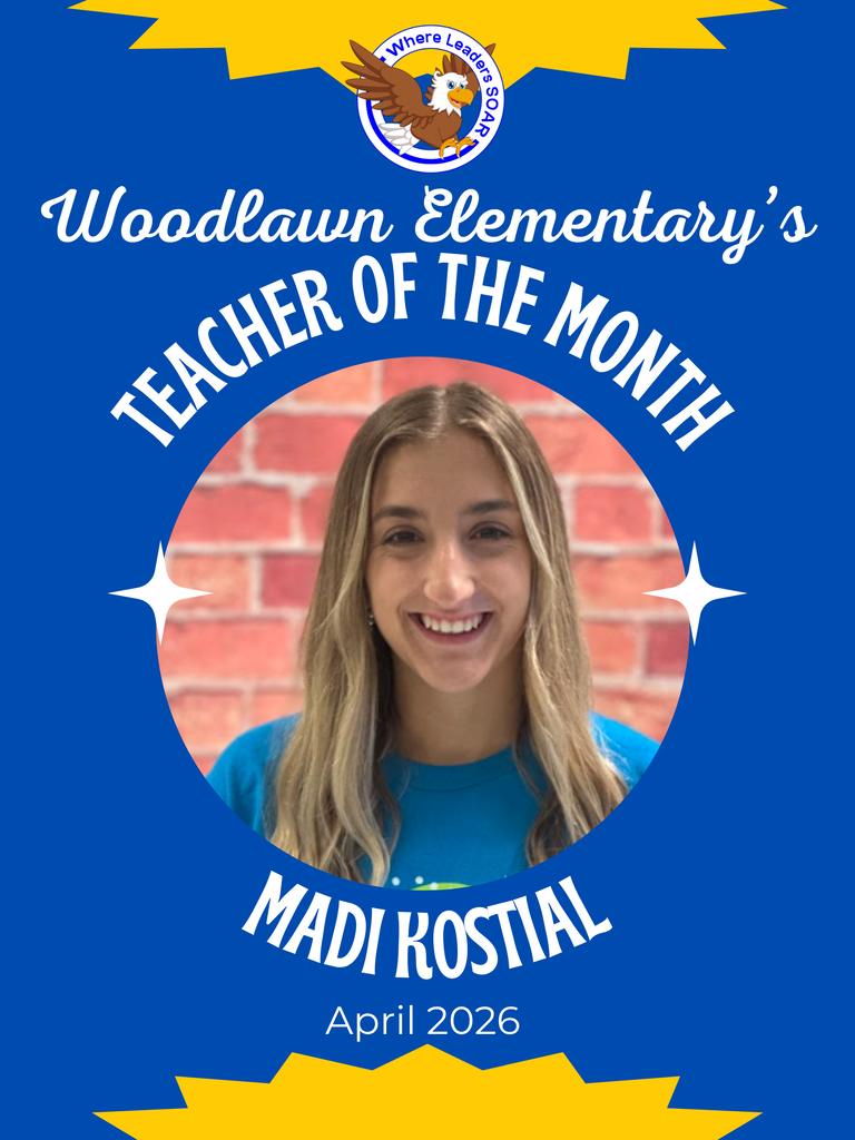 A blue and yellow flyer for Woodlawn Elementary’s Teacher of the Month for April 2026. A school logo with an eagle sits at the top. A central circular cutout features a portrait of a smiling young woman with long blonde-highlighted hair, identified below as Madi Kostial.