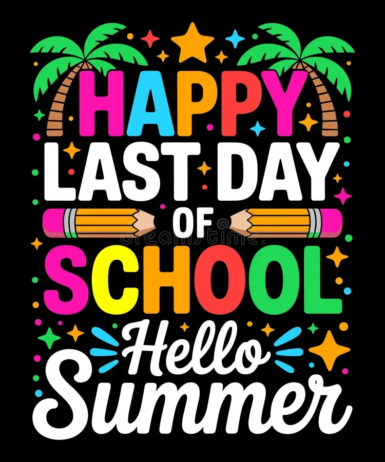 happy last day of school hello summer 