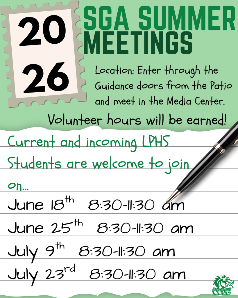 Graphic promoting LPHS SGA Summer Meetings. The flyer lists meeting dates for June 18, June 25, July 9, and July 23 from 8:30–11:30 a.m. Meetings are held in the Media Center, entered through the Guidance patio doors. Volunteer hours will be earned, and current and incoming LPHS students are invited to attend. The design features green school colors, a calendar graphic, notebook paper background, pen illustration, and the LPHS Green Dragons logo.