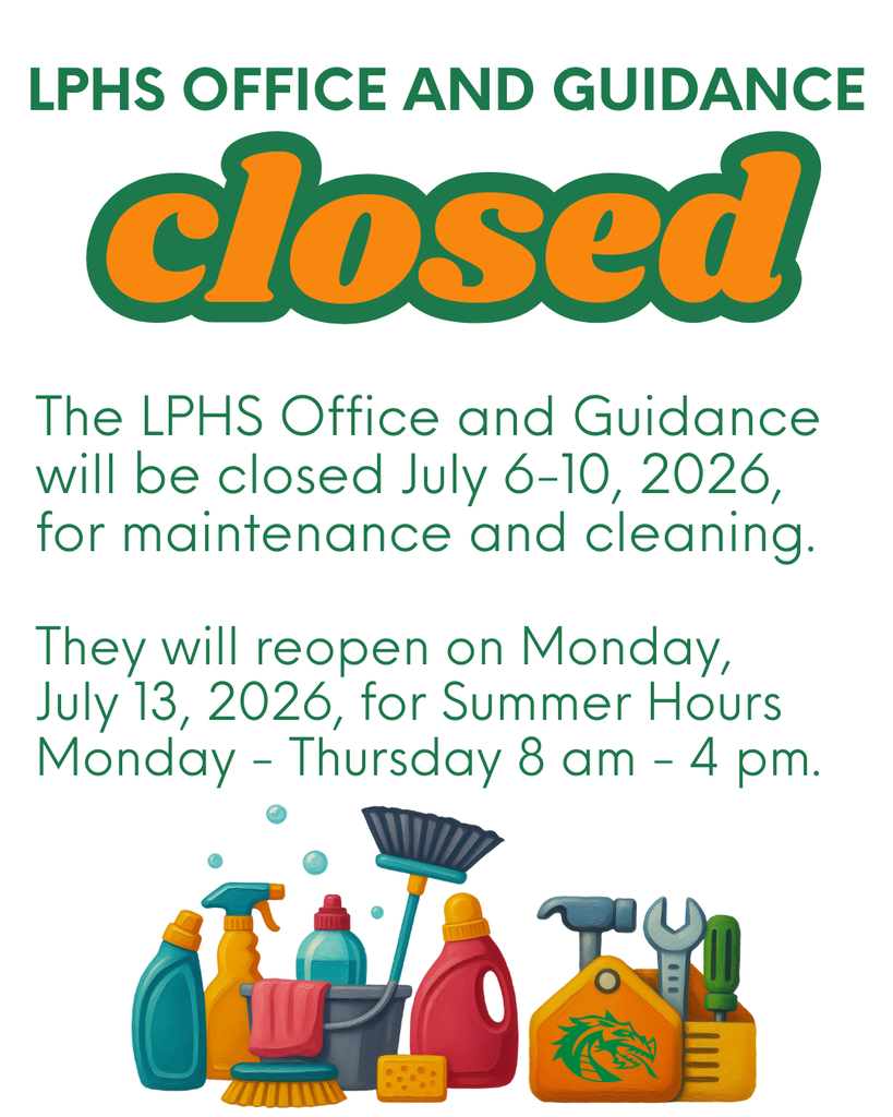 Graphic with the headline “LPHS Office and Guidance Closed.” Text states that the Lake Placid High School Office and Guidance Department will be closed July 6–10, 2026, for maintenance and cleaning. The graphic notes they will reopen Monday, July 13, 2026, with summer hours Monday through Thursday from 8:00 a.m. to 4:00 p.m. The bottom of the image features illustrations of cleaning supplies and maintenance tools, including spray bottles, a bucket, sponge, rake, hammer, wrench, and screwdriver, with an LPHS dragon logo on a toolbox.