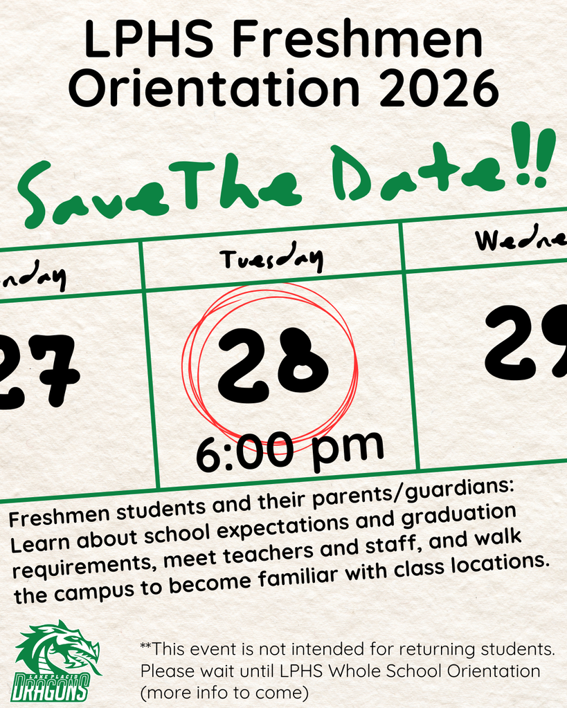 Flyer for LPHS Freshmen Orientation 2026. A calendar graphic highlights Tuesday, July 28, at 6:00 p.m. Text invites incoming freshmen and their parents/guardians to attend orientation to learn about school expectations, graduation requirements, meet teachers and staff, and walk the campus to become familiar with class locations. Event location is the LPHS Commons. A note states the event is not intended for returning students and that information about whole-school orientation will be shared later. The Lake Placid High School Dragons logo appears at the bottom.