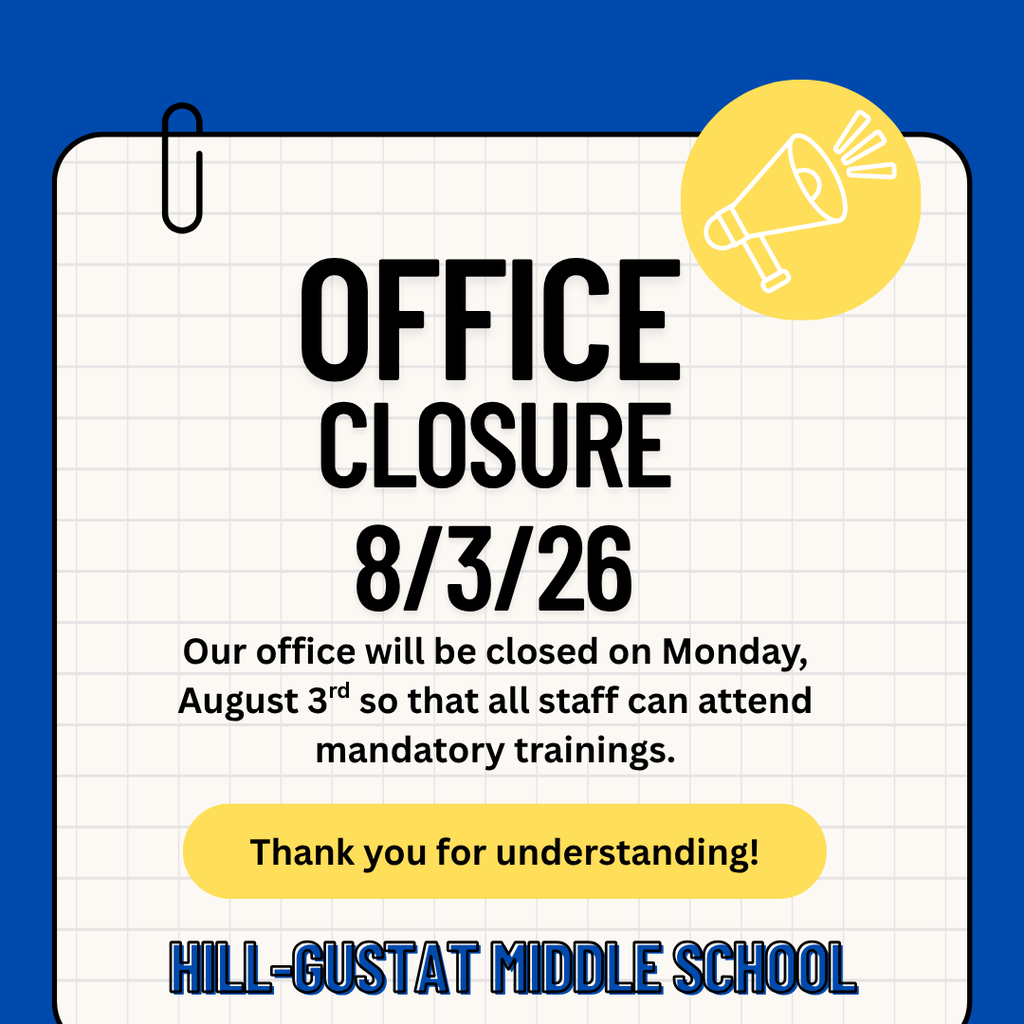 Graphic reads: "Office Closure โ 8/3/26." Hill-Gustat Middle School's office will be closed on Monday, August 3 so all staff can attend mandatory training. Thank you for your understanding.