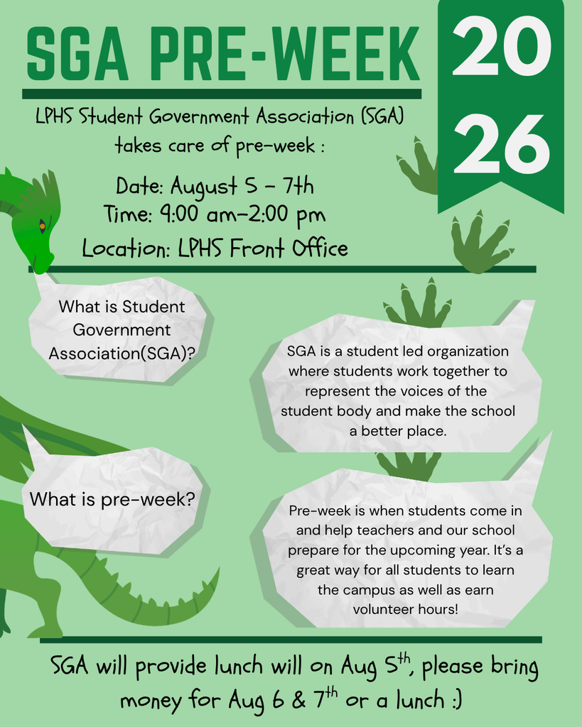 A light green informational flyer titled “SGA Pre-Week 2026” with dragon-themed graphics, dinosaur footprints, and a green dragon along the left side. The flyer announces that Lake Placid High School’s Student Government Association (SGA) will host Pre-Week from August 5–7, 9:00 a.m.–2:00 p.m., at the LPHS Front Office. The flyer explains that Student Government Association (SGA) is a student-led organization where students work together to represent the voices of the student body and make the school a better place. It also explains that Pre-Week is an opportunity for students to help teachers and the school prepare for the upcoming school year. Participants can become familiar with the campus while earning volunteer hours. A note at the bottom states that SGA will provide lunch on August 5, and students should bring money or a packed lunch for August 6 and 7. The overall design uses a playful, school-spirited theme with torn-paper style text boxes and green accents.