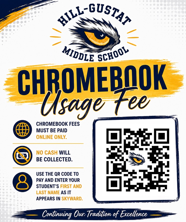 Hill-Gustat Middle School flyer about Chromebook usage fees. Fees must be paid online only using the QR code. No cash will be accepted. Families should enter the studentโs first and last name exactly as it appears in Skyward.