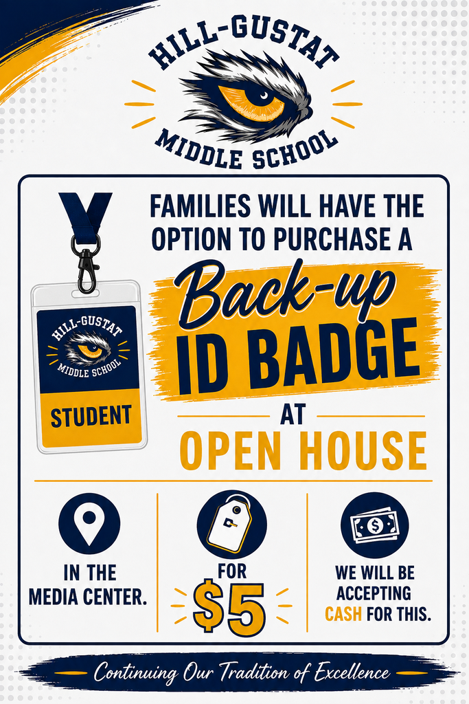 Hill-Gustat Middle School flyer announcing that families may purchase a back-up student ID badge at Open House for $5 in the Media Center. Cash will be accepted. Flyer features the school Eagle Eye logo and school colors of navy, gold, and white.