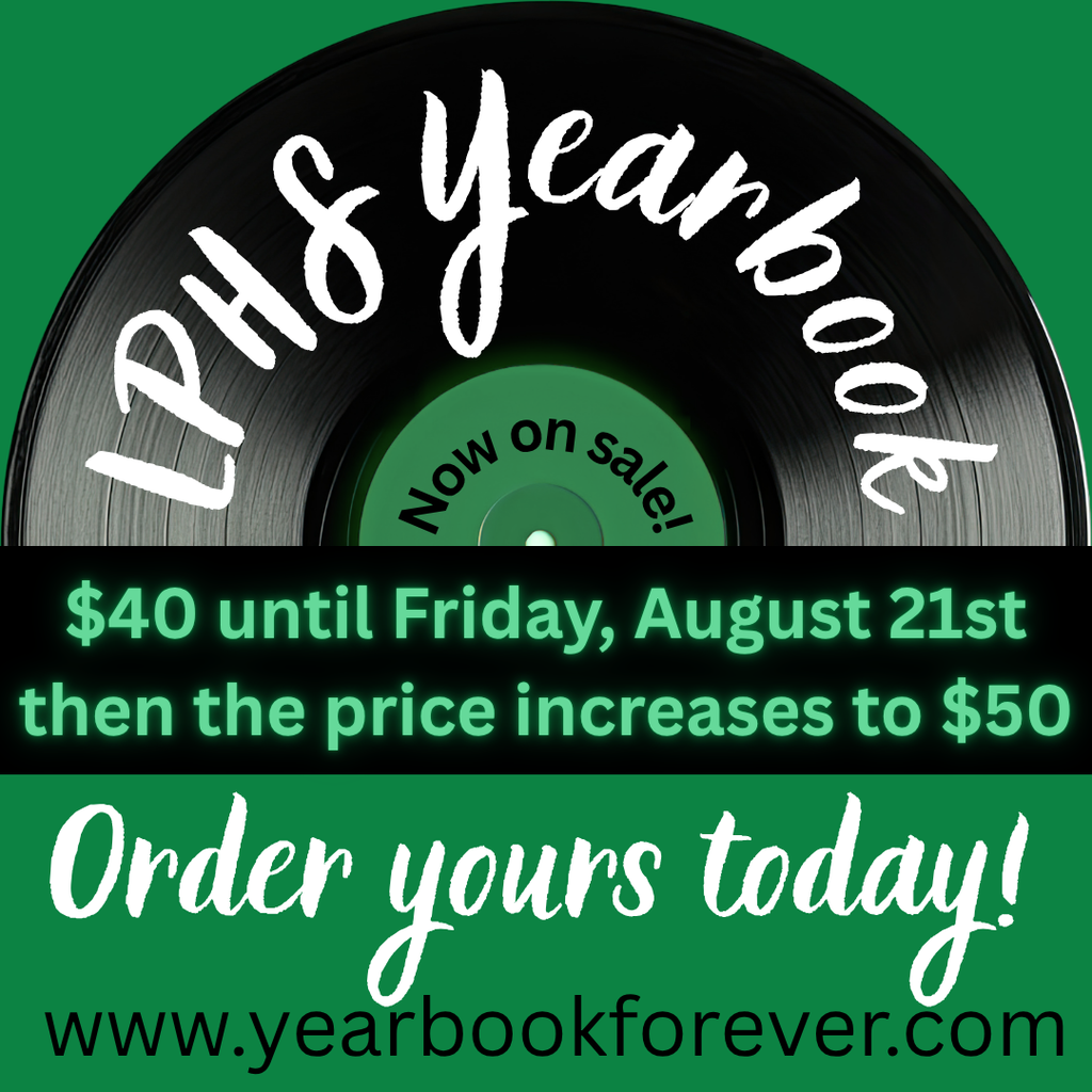 LPHS Yearbook promotional graphic featuring a black vinyl record on a green background. Text reads: “LPHS Yearbook — Now on sale! $40 until Friday, August 21st, then the price increases to $50. Order yours today!” Yearbooks can be purchased at YearbookForever.com.