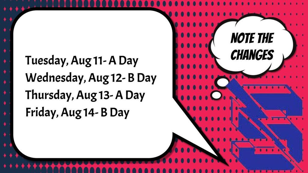 A comic-style graphic with a red halftone background featuring a speech bubble with schedule updates: Tuesday, Aug 11: A Day; Wednesday, Aug 12: B Day; Thursday, Aug 13: A Day; Friday, Aug 14: B Day. A thought bubble reads, "NOTE THE CHANGES."