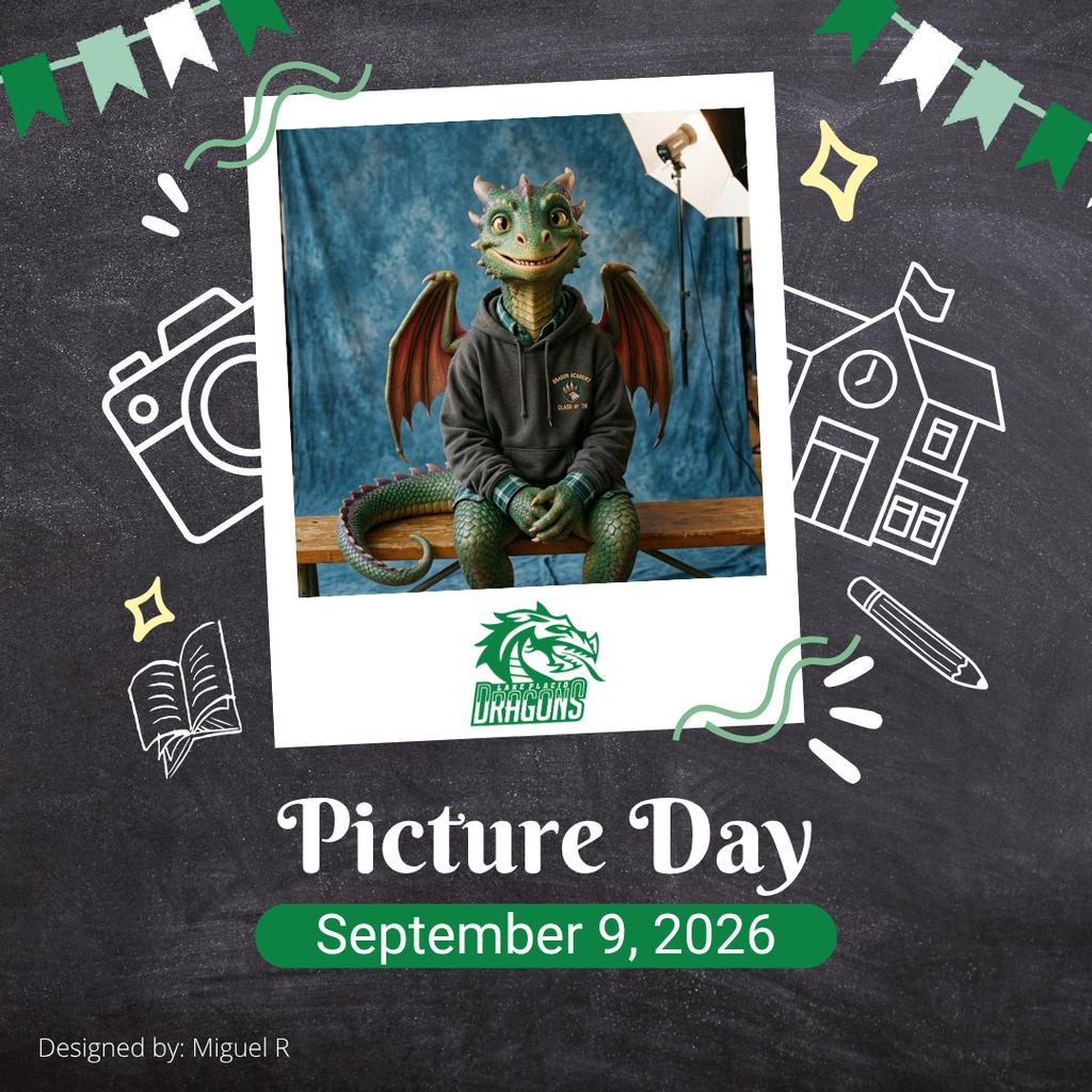 Lake Placid High School Picture Day graphic on a chalkboard-style background with green and white school-themed decorations. A Polaroid-style photo features a student dragon mascot wearing a dark hoodie and posing for a school portrait. Text reads: “Picture Day — September 9, 2026.” Lake Placid Dragons logo appears below the photo. Designed by Miguel R.