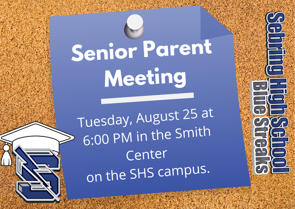 Graphic announcement for a Sebring High School Blue Streaks Senior Parent Meeting on a blue sticky note pinned to a corkboard. Text reads: "Senior Parent Meeting. Tuesday, August 25 at 6:00 PM in the Smith Center on the SHS campus." Includes the school logo with a graduation cap.