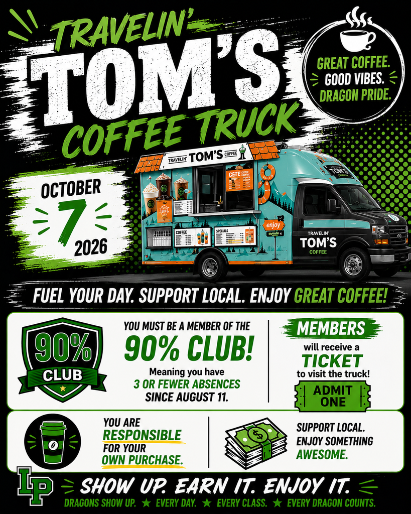 Travelin’ Tom’s Coffee Truck promotional flyer in black, white, and green. The coffee truck will visit on October 7, 2026. Students must be members of the 90% Club, meaning they have three or fewer absences since August 11, to receive a ticket to visit the truck. Students are responsible for purchasing their own items. The flyer encourages students to “Show Up. Earn It. Enjoy It.”