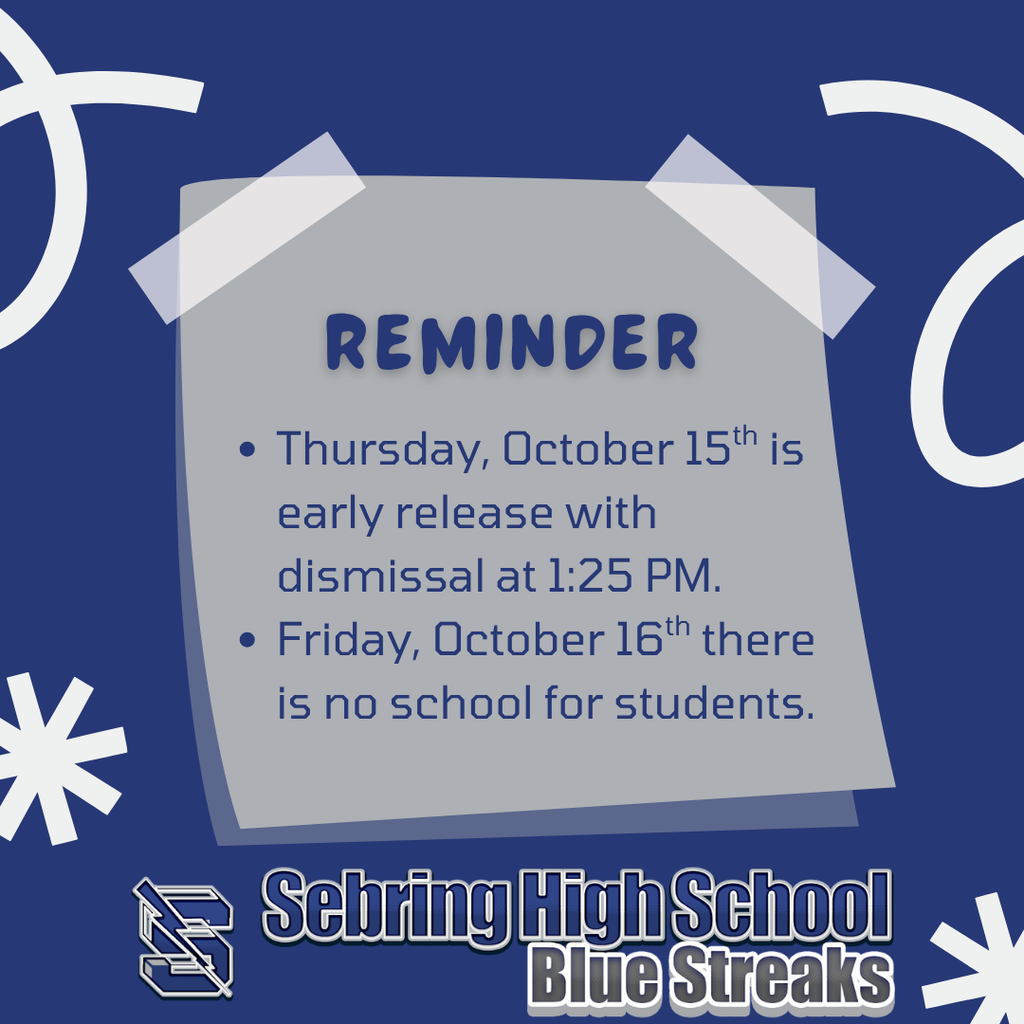 A blue graphic with a note stating: "REMINDER: Thursday, October 15th is early release with dismissal at 1:25 PM. Friday, October 16th there is no school for students." Features the Sebring High School Blue Streaks logo at the bottom.