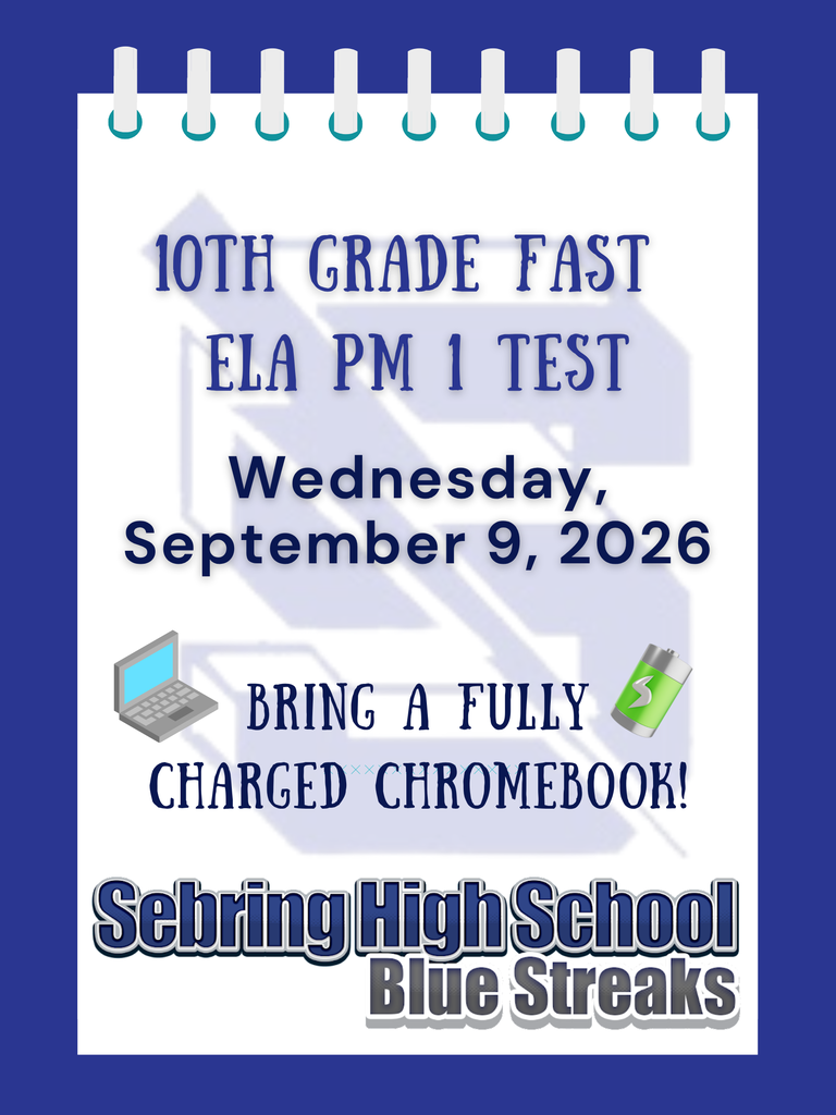 A flyer styled like a notepad on a blue background announces the "10TH GRADE FAST ELA PM 1 TEST" on Wednesday, September 9, 2026. Next to illustrations of a laptop and charger, text reads "BRING A FULLY CHARGED CHROMEBOOK!" The bottom features the logo for "Sebring High School Blue Streaks."