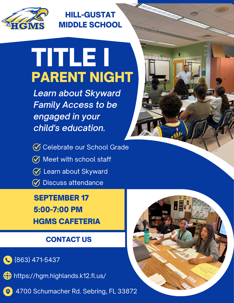 Hill-Gustat Middle School Title I Parent Night flyer. Join us September 17 from 5:00–7:00 PM in the HGMS Cafeteria. Families can celebrate the school grade, meet with school staff, learn about Skyward Family Access, and discuss attendance. Contact HGMS at (863) 471-5437. Hill-Gustat Middle School is located at 4700 Schumacher Road, Sebring, FL 33872.