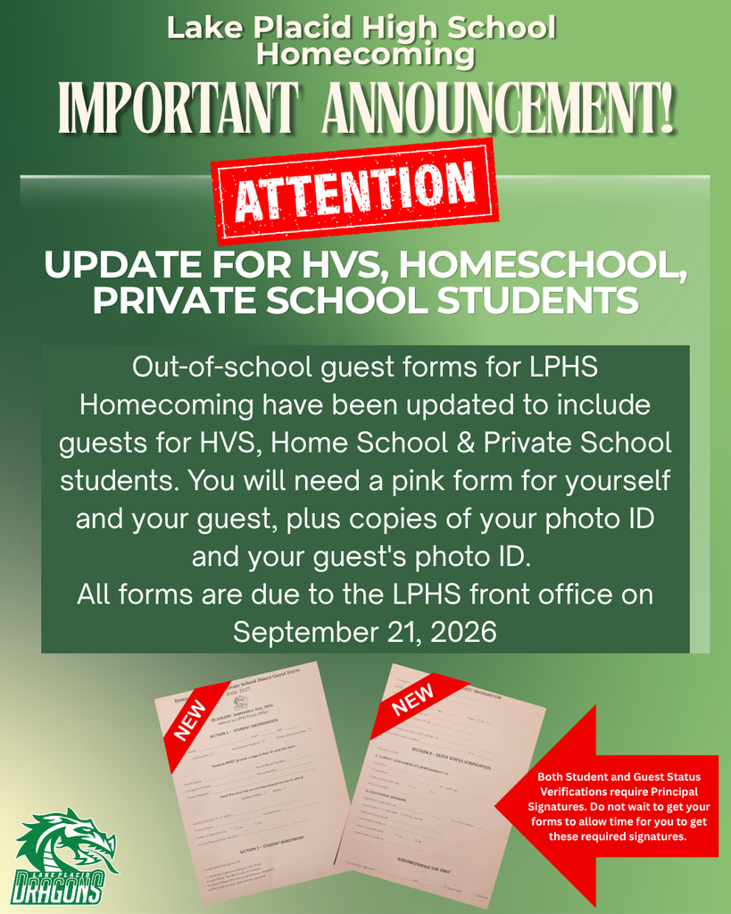 Lake Placid High School Homecoming announcement for HVS, homeschool, and private school students. Updated out-of-school guest forms are available. Students need a pink form for themselves and their guest, plus copies of both photo IDs. Student and guest status verification forms require principal signatures. Completed forms are due to the LPHS front office by September 21, 2026.