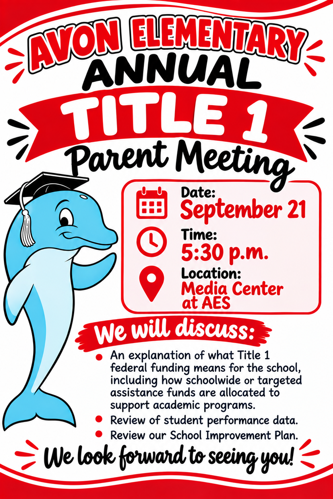 **Alt text:** Flyer for Avon Elementaryโs Annual Title 1 Parent Meeting. The meeting will be held **September 21 at 5:30 p.m.** in the **Media Center at AES**. Topics include an explanation of Title 1 federal funding and how funds support academic programs, a review of student performance data, and a review of the School Improvement Plan. The flyer features a blue dolphin wearing a graduation cap and uses red, white, and black school colors.