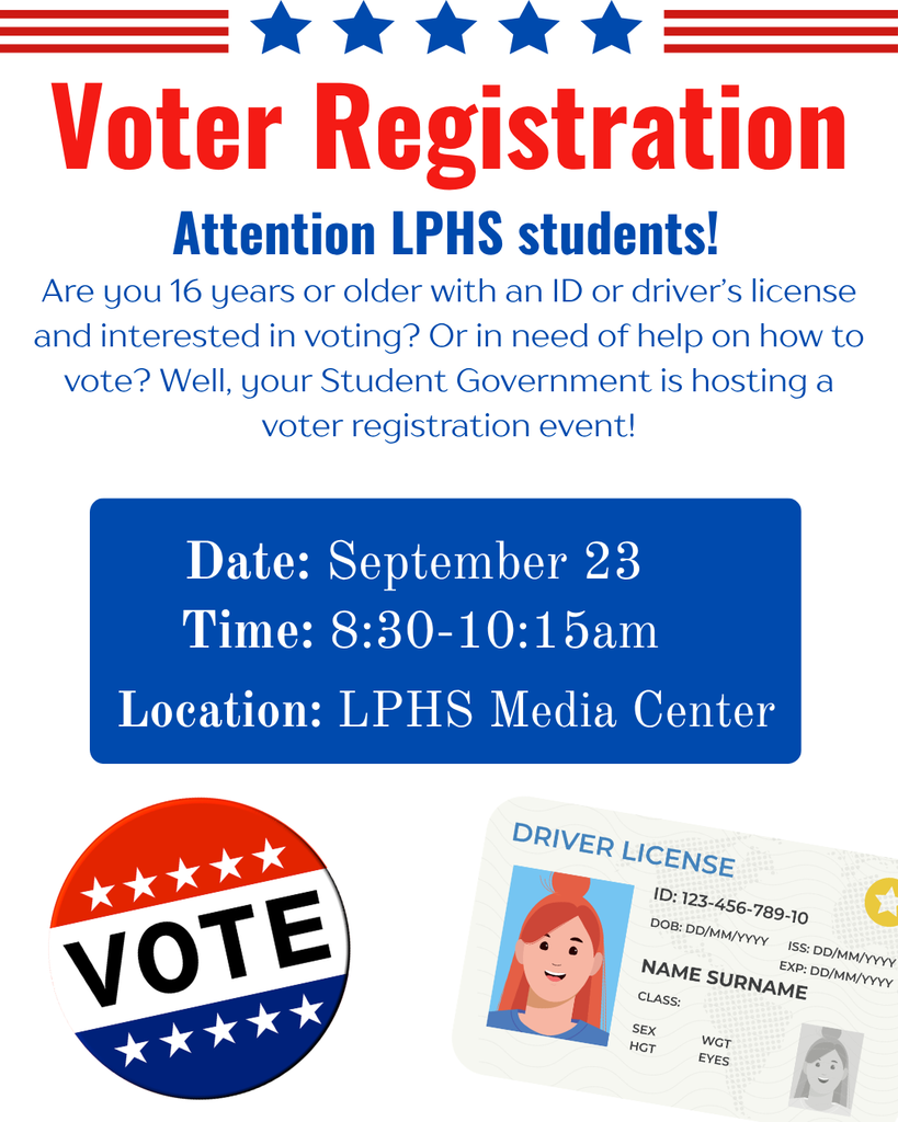 Voter Registration flyer for LPHS students. Students age 16 or older with an ID or driver’s license who are interested in voting or need help learning how to vote are invited to a Student Government voter registration event. The event is September 23 from 8:30–10:15 a.m. in the LPHS Media Center. The flyer features red, white, and blue patriotic graphics, a “VOTE” button, and an illustrated driver’s license.