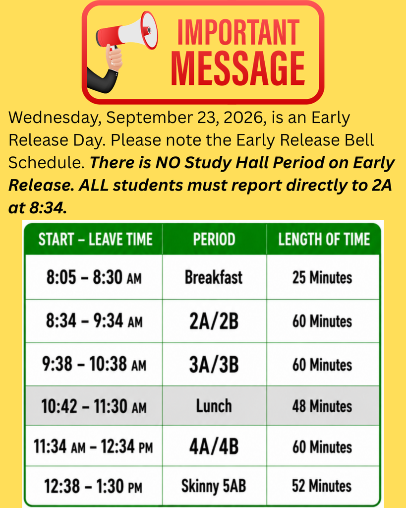 Important early release reminder for Wednesday, September 23, 2026. There is no Study Hall; all students must report directly to 2A at 8:34 AM. Schedule: Breakfast, 8:05–8:30; 2A/2B, 8:34–9:34; 3A/3B, 9:38–10:38; Lunch, 10:42–11:30; 4A/4B, 11:34–12:34; Skinny 5AB, 12:38–1:30 PM.