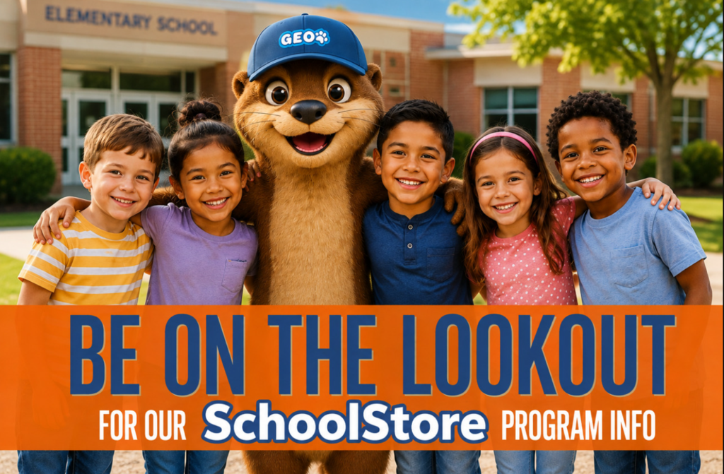 Picture of Geo the Otter and students smiling with a banner that says, "Be on the Lookout for our SchoolStore Program Info"