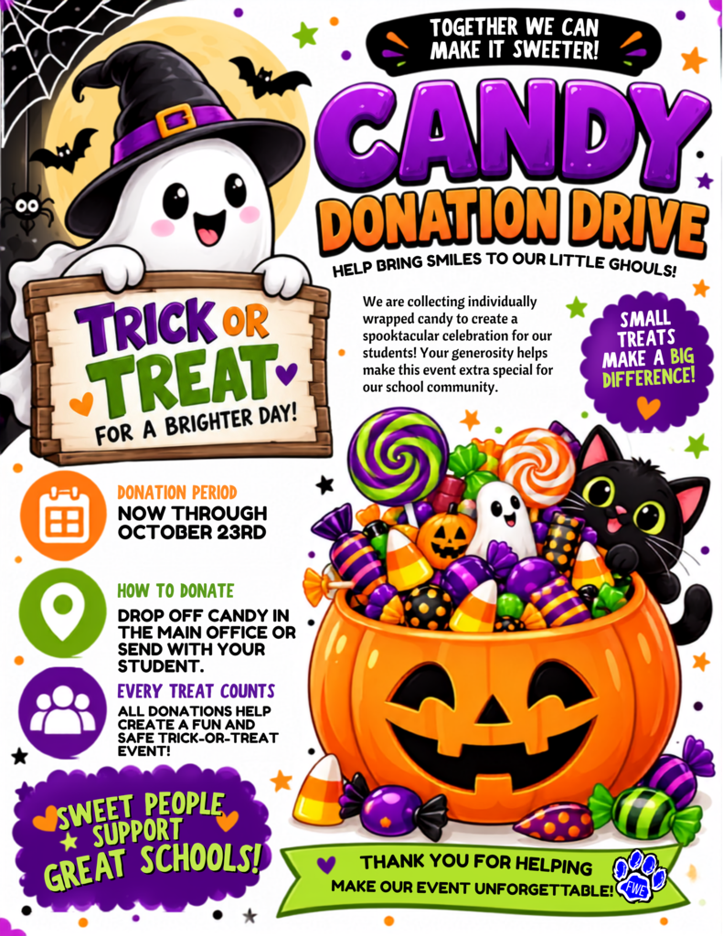 Candy Donation Drive Now through October 23rd, Drop off candy in the main office or send with your student.  All donations help create a fun and safe trick-or-treat event! Thank you for helping make our event unforgettable!