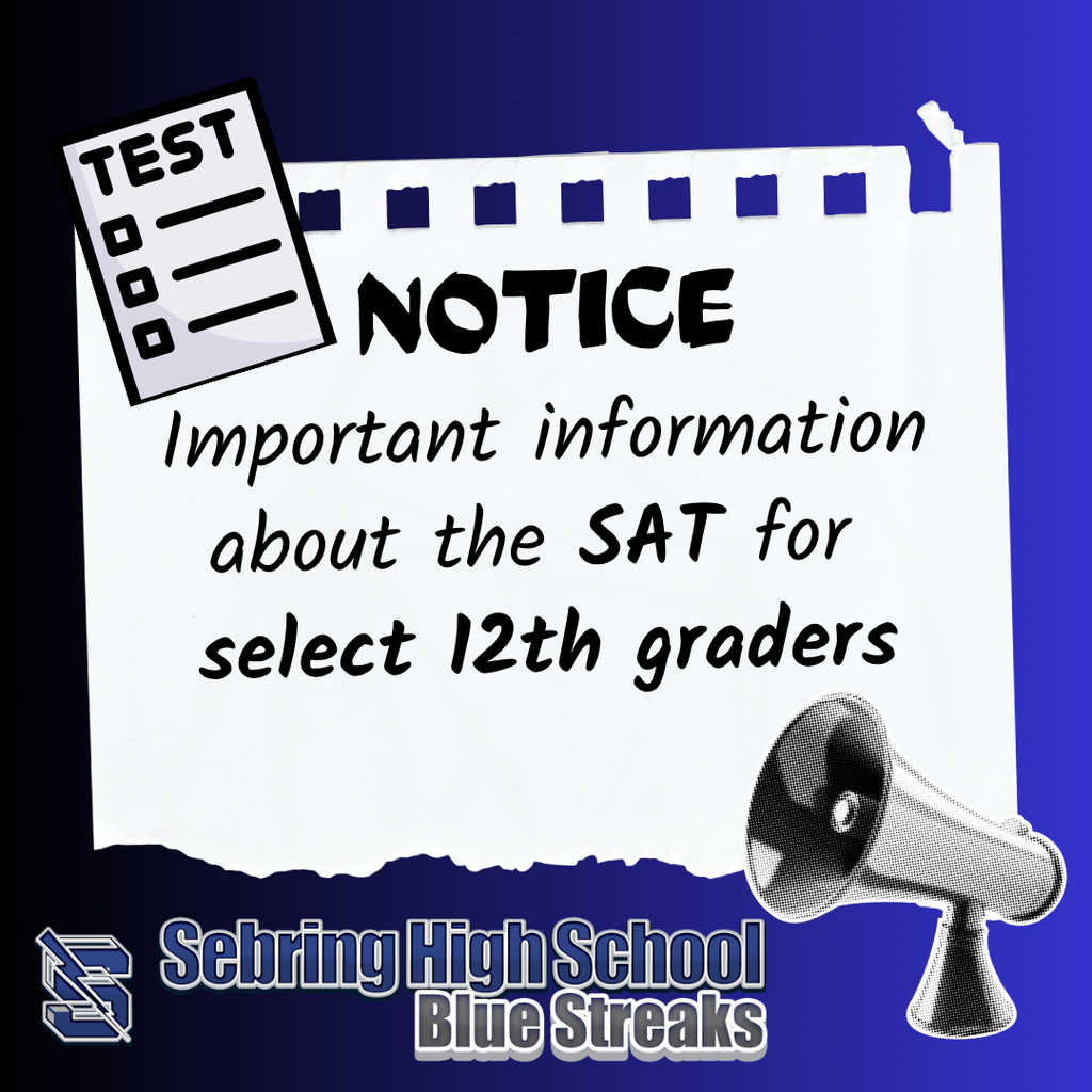 Notice: Important information about the SAT for select 12th graders. Sebring High School Blue Streaks.