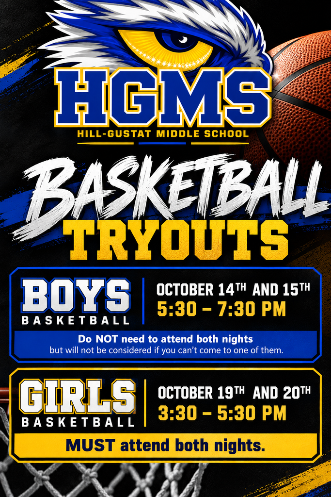HGMS Basketball Tryouts. Boys tryouts are October 14–15 from 5:30–7:30 PM. Boys do not need to attend both nights but must attend at least one to be considered. Girls tryouts are October 19–20 from 3:30–5:30 PM, and girls must attend both nights.