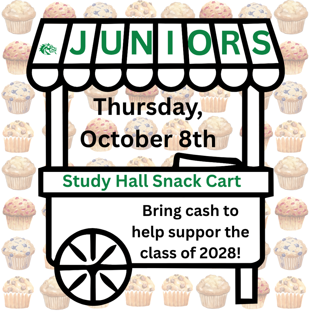 Junior Class Study Hall Snack Cart flyer featuring a green, black, and white snack cart surrounded by muffins. The cart will be available Thursday, October 8. Students are encouraged to bring cash to purchase snacks and help support the Class of 2028.