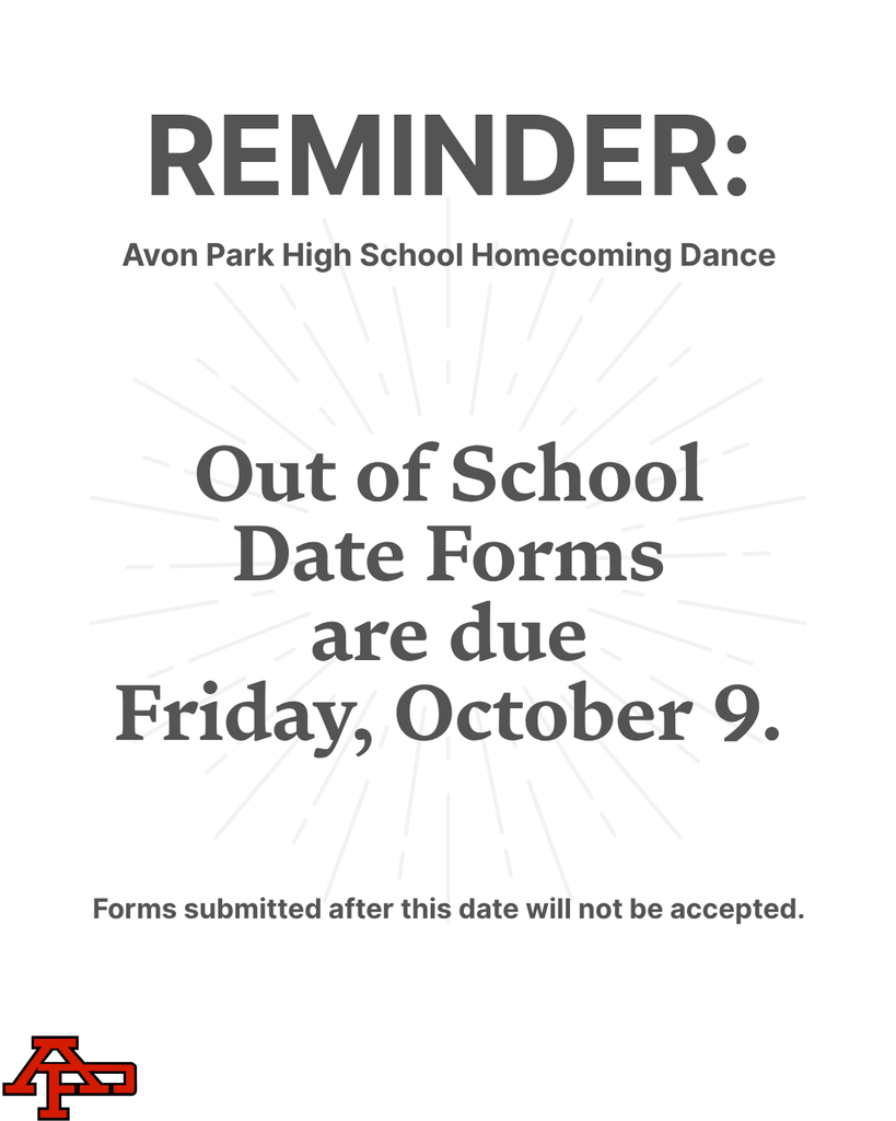 A graphic announcement titled "REMINDER: Avon Park High School Homecoming Dance" against a light background with subtle sunburst lines and the red "AP" school logo in the bottom left corner. The central text reads: "Out of School Date Forms are due Friday, October 9. Forms submitted after this date will not be accepted."