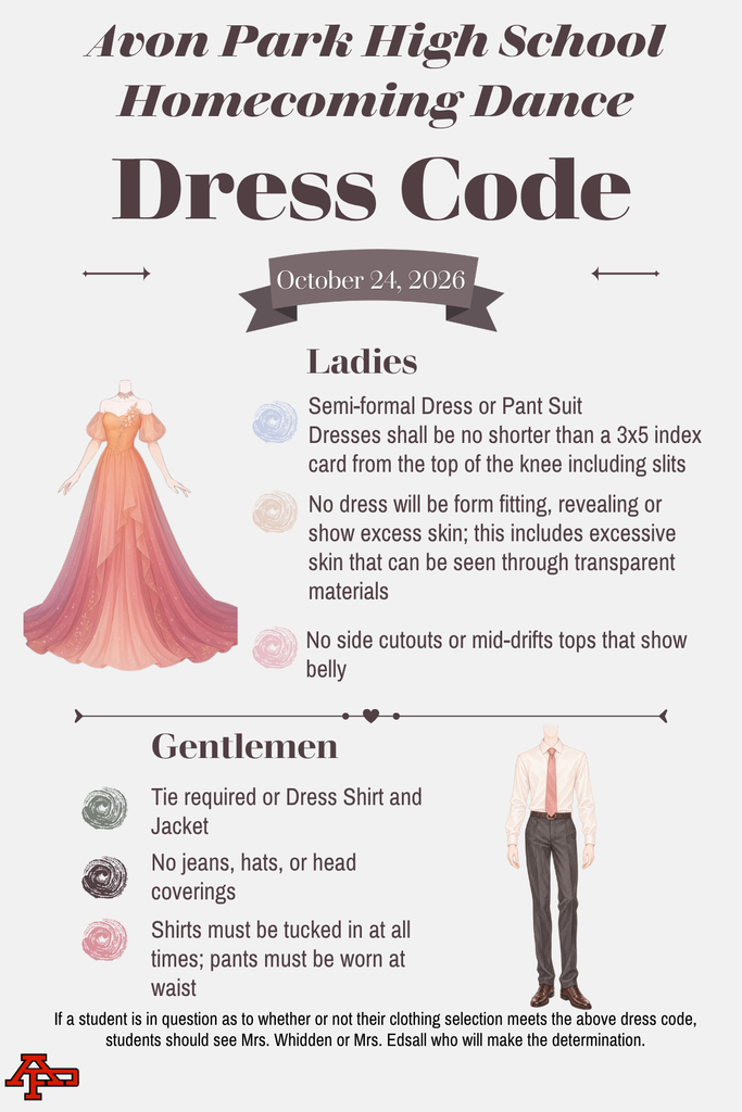 A graphic flyer titled "Avon Park High School Homecoming Dance Dress Code" for October 24, 2026, featuring illustrations of a formal dress and a suit outfit, with the red "AP" school logo in the bottom left corner. The text details dress code guidelines for Ladies (semi-formal dress/pant suit, dress length no shorter than 3x5 index card from top of knee including slits, no form-fitting or revealing styles, no side cutouts or midriff/belly exposure) and Gentlemen (tie required or dress shirt and jacket, no jeans or hats, shirts tucked in, pants worn at waist). It notes that students unsure about their outfit should see Mrs. Whidden or Mrs. Edsall.