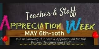 Teacher and staff appreciation week is May 6-10