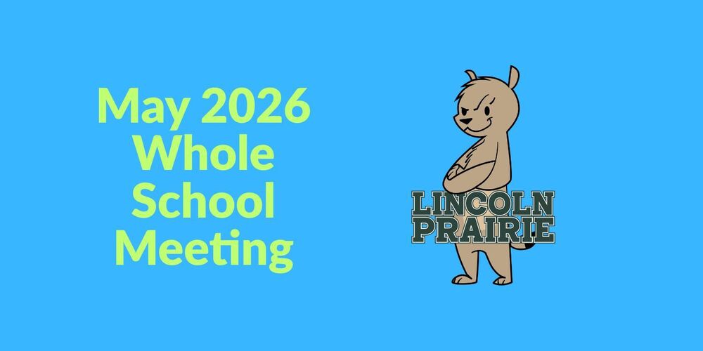 Slide with Lincoln Prairie logo of a prairie dog and May 2026 Whole School Meeting in text