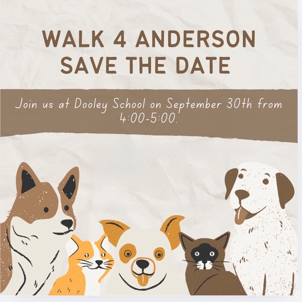 Walk 4 Anderson Save the Date on September 30 from 4pm-5pm at Dooley School
