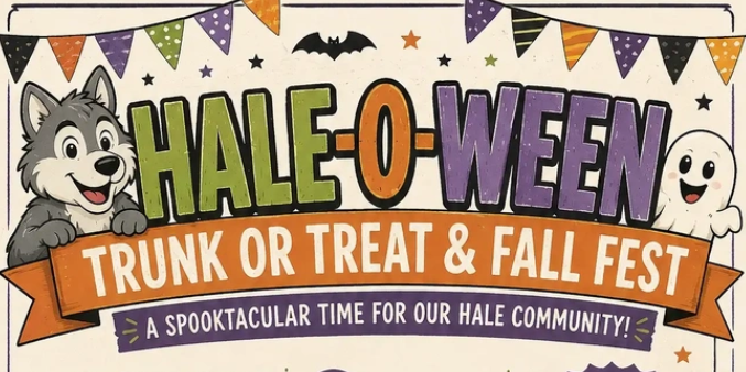 Halloween themed image that states Hale-O-Ween Trunk or Treat & Fall Fest - A Spooktacular time for our Hale community! with a ghost, wolf, bat, and banners.