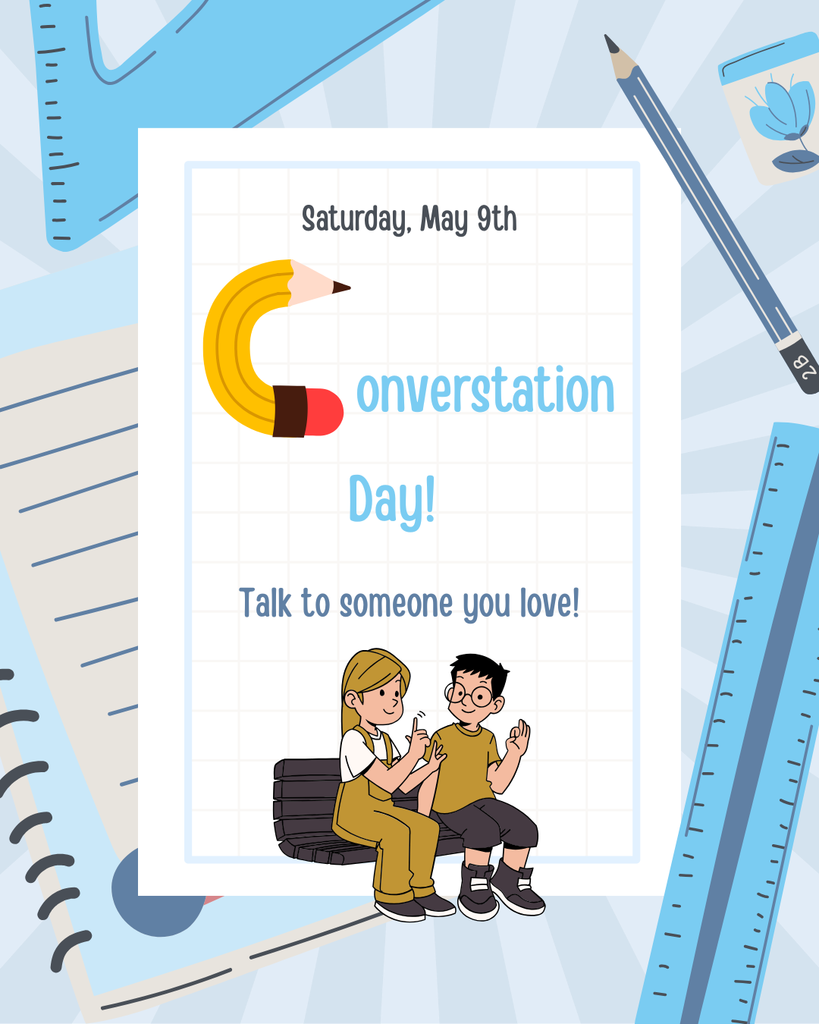 Saturday , May 9th Converstation Day, Talk to someone you love - cartoon of two kids signing to each other