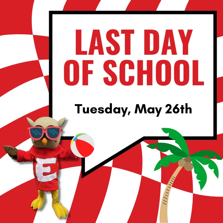 Red and white background with Owlbert; text box says “Last Day of School - Tuesday, May 26th"