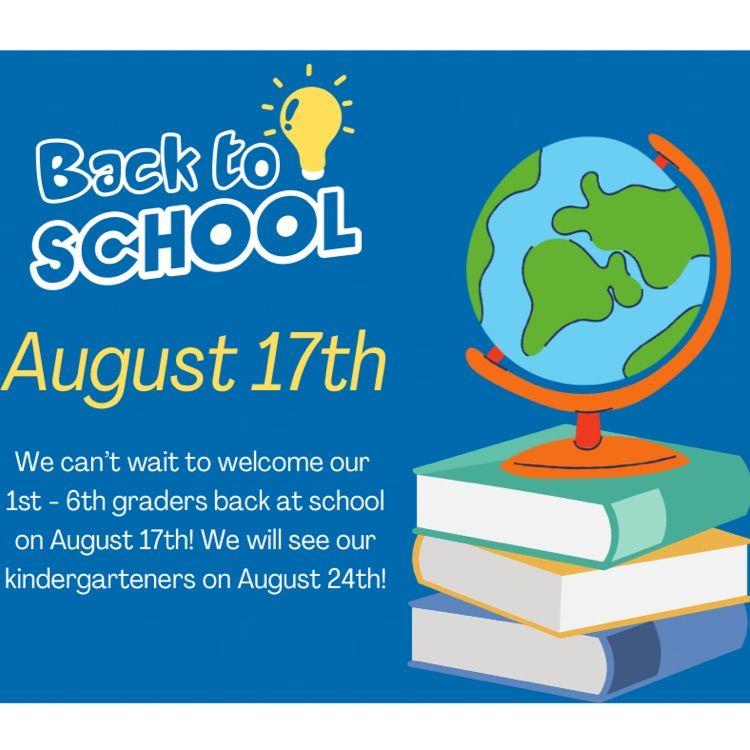 1st - 6th graders back at school on August 17th! We will see our kindergarteners on August 24th!